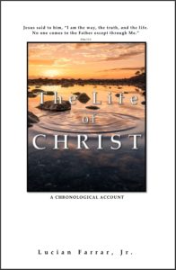 Life of Christ Lucian Farrar, Jr.